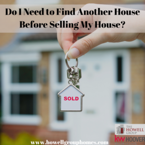 Do I Need to Find Another House Before Selling My House?