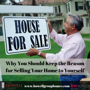 Why You Should Keep the Reason for Selling Your Home to Yourself