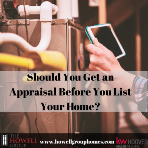 Should You Get an Appraisal Before You List Your Home?