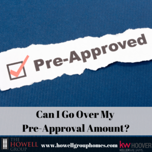 Can I Go Over My Pre-Approval Amount? - Dianna Howell - The Howell Group