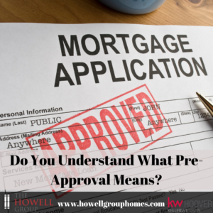 Do you understand what pre-approval means? - Dianna Howell - The Howell Group