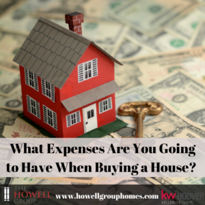 What Expenses Are You Going to Have When Buying a House? - Dianna Howell - The Howell Group