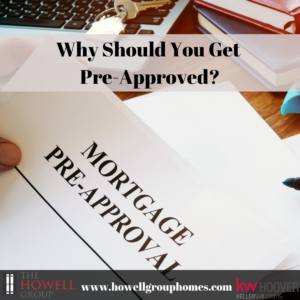 Why Should You Get Pre-Approved? - Dianna Howell - The Howell Group