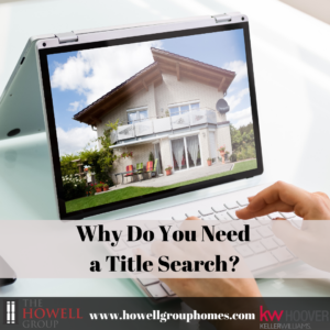 Why Do You Need a Title Search? - Dianna Howell - The Howell Group