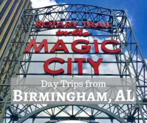Day Trips from Birmingham, AL